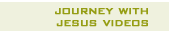 Journey with Jesus Videos